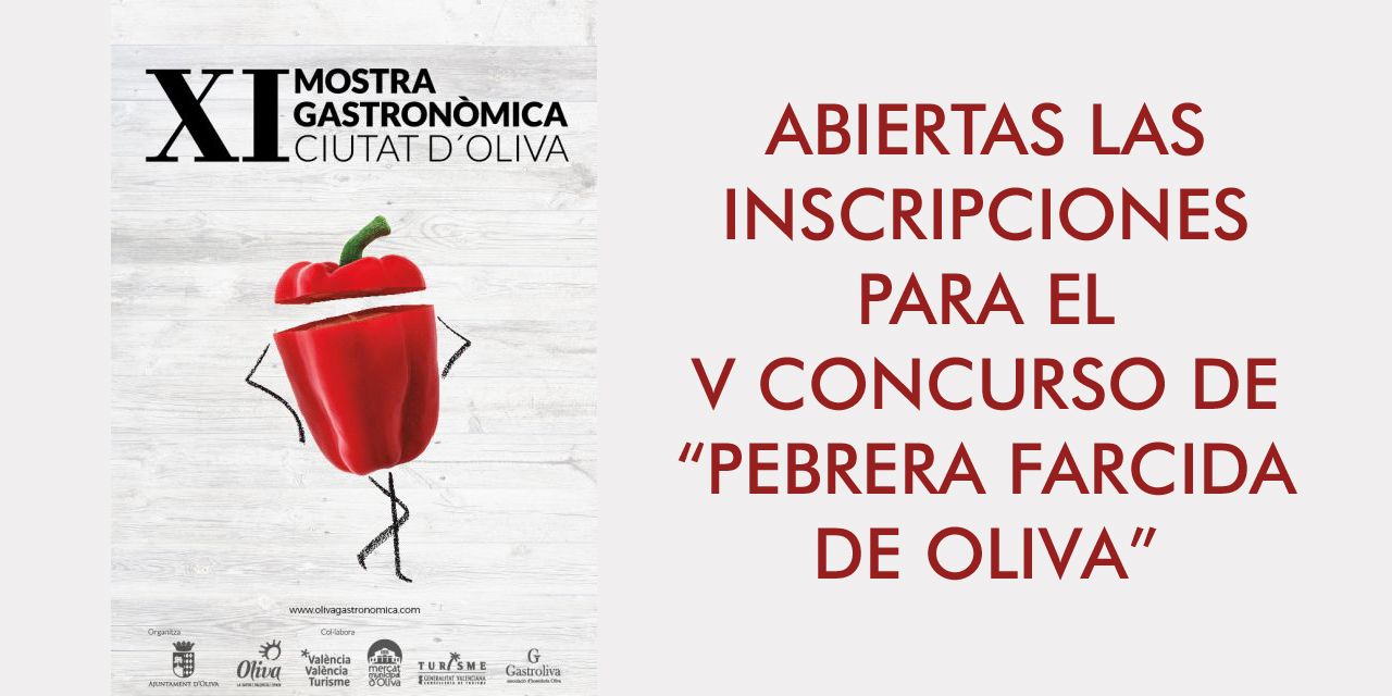  ABIERTAS LAS INSCRIPCIONES PARA EL V CONCURSO DE “PEBRERA FARCIDA DE OLIVA”