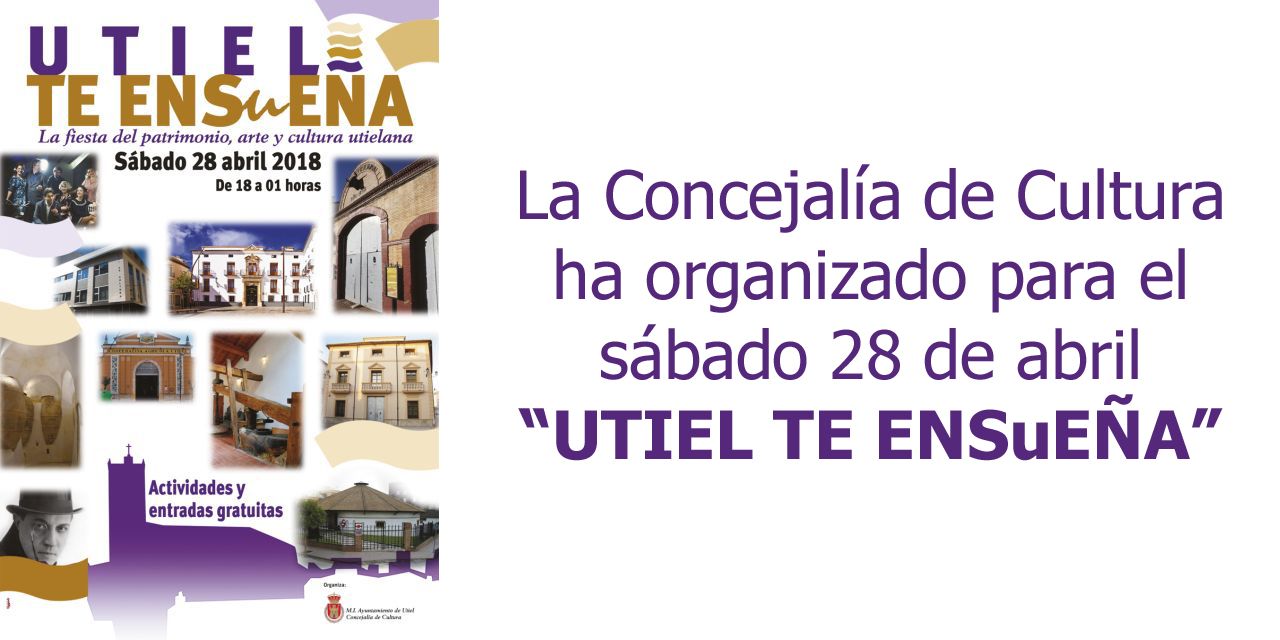  Se pone en marcha la iniciativa cultural “UTIEL TE ENSuEÑA” 