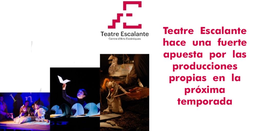  Teatre  Escalante  hace  una  fuerte  apuesta  por  las  producciones  propias  en  la  próxima  temporada  