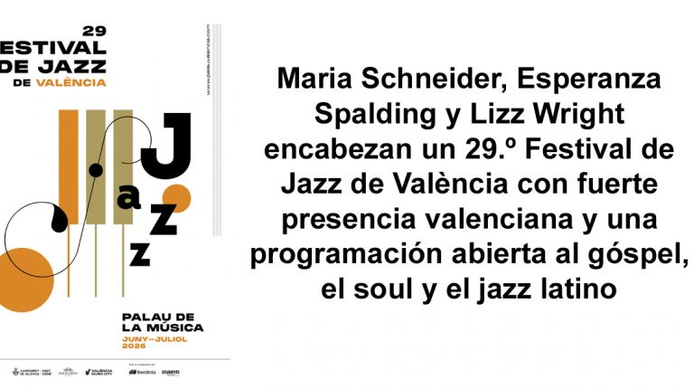 Maria Schneider, Esperanza Spalding y Lizz Wright encabezan un 29.º Festival de Jazz de València con fuerte presencia valenciana y una programación abierta al góspel, el soul y el jazz latino
