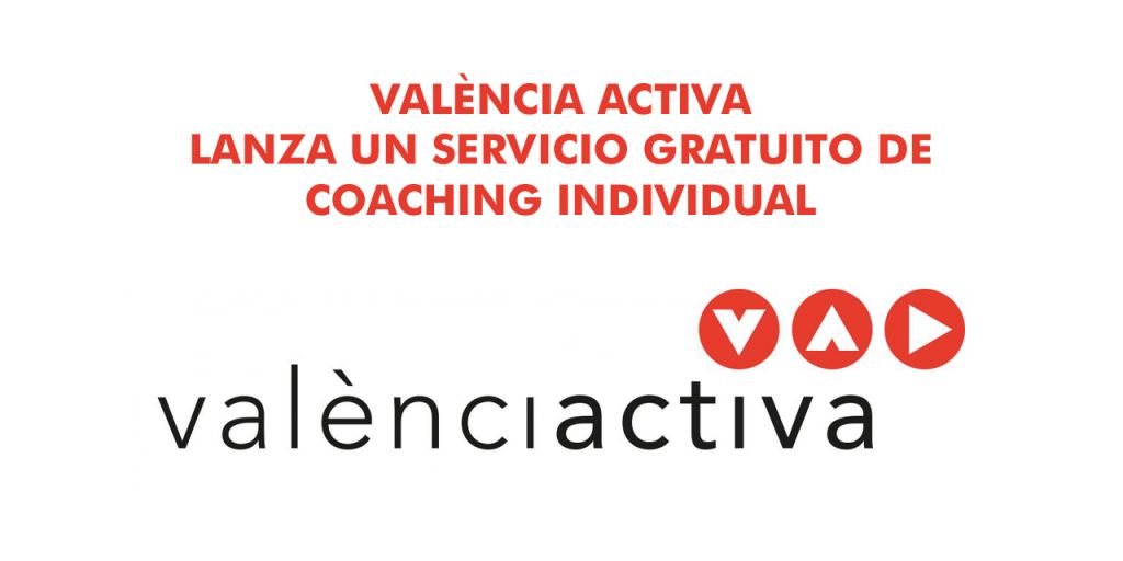  VALÈNCIA ACTIVA LANZA UN SERVICIO GRATUITO DE COACHING INDIVIDUAL