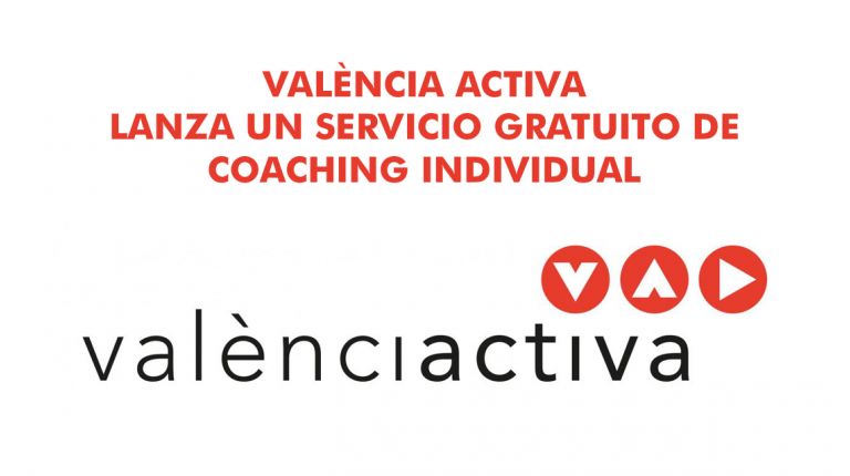 VALÈNCIA ACTIVA LANZA UN SERVICIO GRATUITO DE COACHING INDIVIDUAL